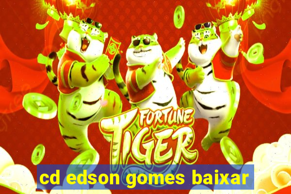 cd edson gomes baixar